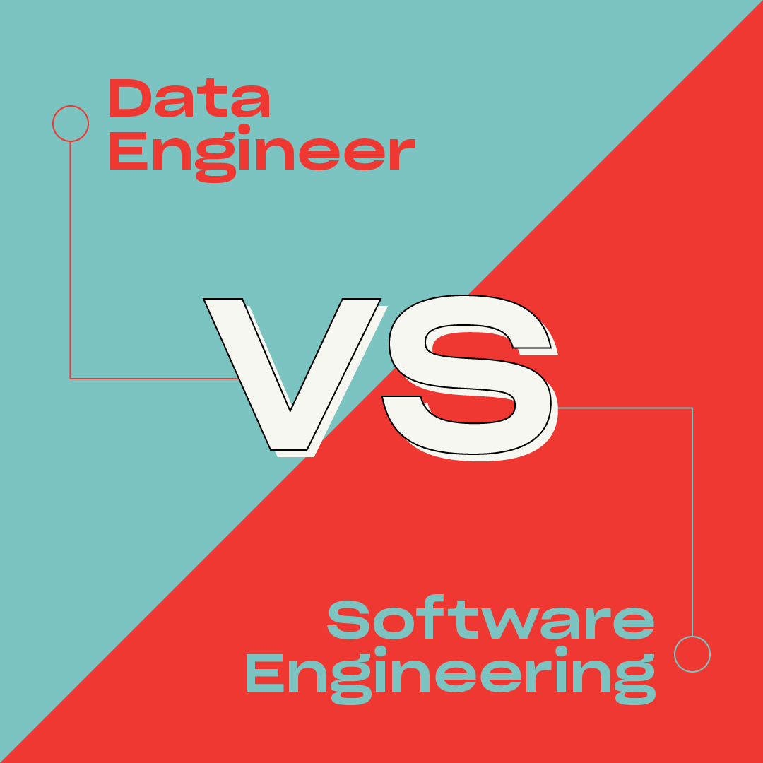 Main Differences Between Data Engineers vs Software Engineers – Data ...