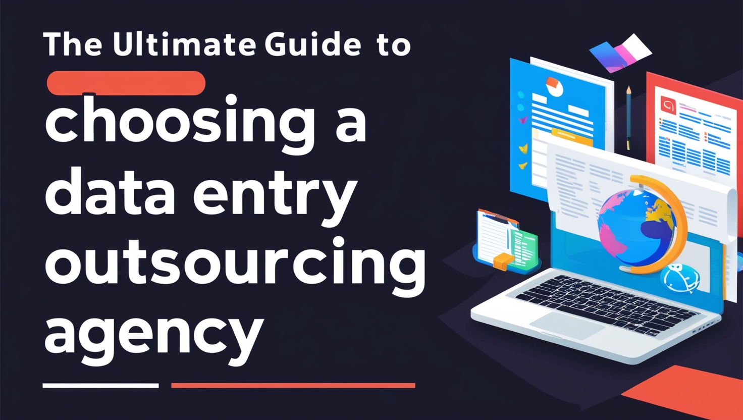The Ultimate Guide to Choosing a Data Entry Outsourcing Agency – Data ...