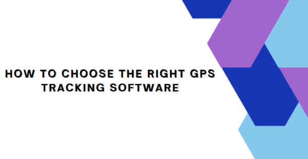 How to Choose The Right GPS Tracking Software? – Data Science Society