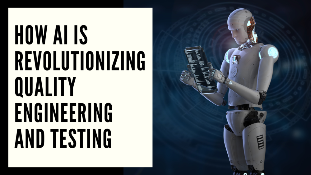 The Intelligent Shift: How AI is Revolutionizing Quality Engineering ...