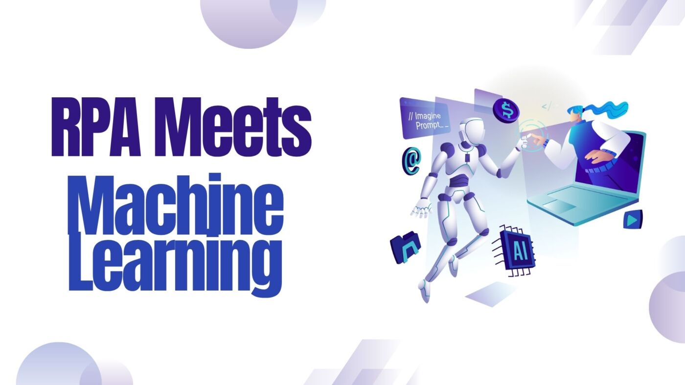 How Combining RPA with Machine Learning Transforms Business Processes ...